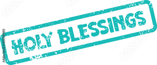 Photography Greenish blue holy blessings text message in a distressed rectangular rubber sta
