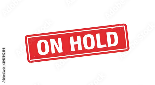 A bold red rectangle with the words 'on hold' in white uppercase letters, symbolizing a paused or delayed status in a visual and attention-grabbing manner