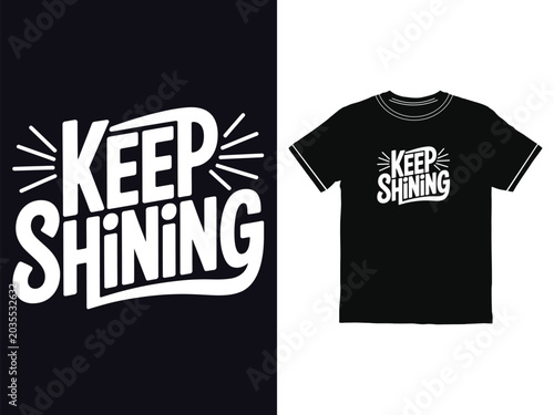 Keep Shining inspirational typography design for black t shirt apparel screen printing or merchandise vector illustration