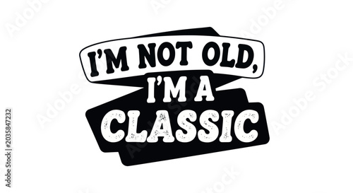 Canvas-taulu I'm Not Old, I'm A Classic - Humorous Quote Typography