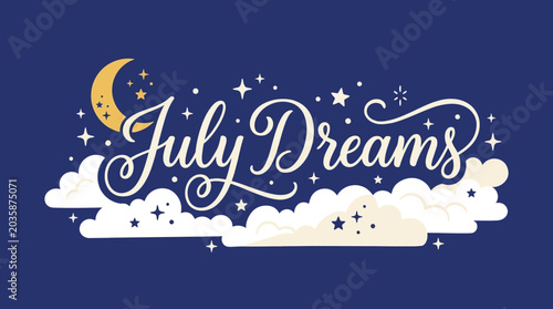 July Dreams Lettering with Moon and Clouds