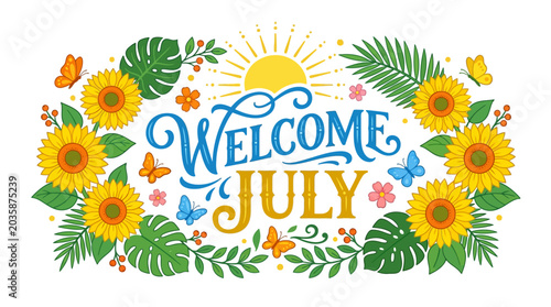 Welcome July Floral Typography with Sunflowers and Butterflies