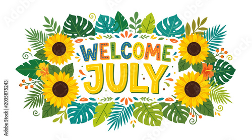 Welcome July Floral Typography with Sunflowers