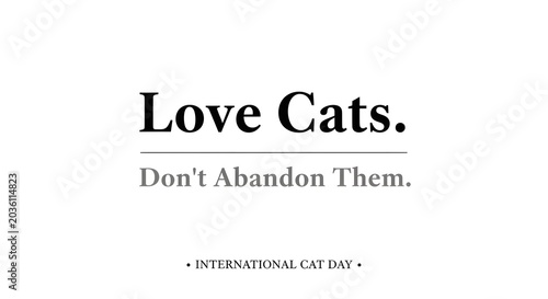 International cat day awareness poster with text love cats dont abandon them