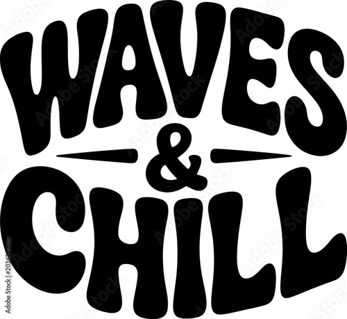 Graphic element displaying the bold text Waves and Chill written in a stylized serif font with a retro seventies inspired aesthetic for surf culture or beach lifestyle apparel branding.