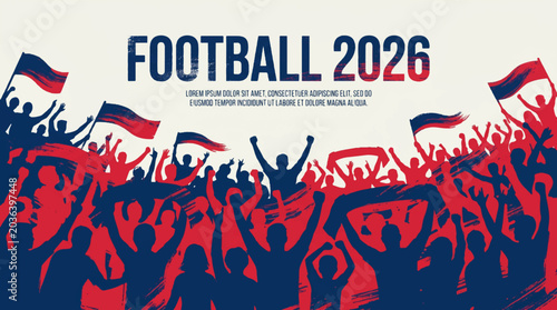 Photography Football 2026 banner design, cheering crowd silhouettes with flags, vibrant spor