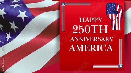 elegant frame over waving US flag background with greetings: happy 250th birthday America; independence day on july 4th 2026 concept