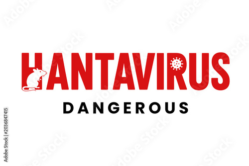 Hantavirus dangerous warning text for virus outbreak and health risk concept