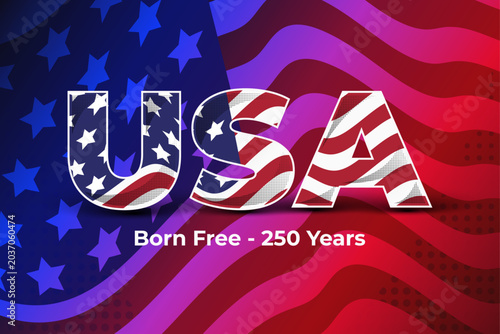 USA born free 250 years text with American flag design