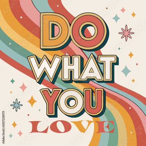 do what you love 70s groovy typography