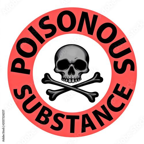 Red circular sign with skull and crossbones and text poisonous substance.