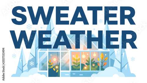 Foto Sweater Weather Scene: A charming illustration depicts the phrase SWEATER WEATHER over a cozy greenhouse filled with plants