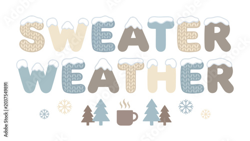 Photos Sweater Weather Typography: A charming typographic design announces Sweater Weather with letters adorned with winter motifs like snow, mountains, snowflakes, and pine trees, alongside a steaming mug