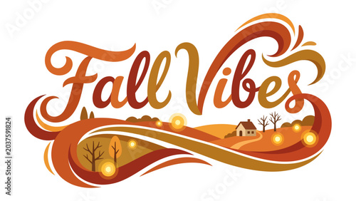 Photos Fall Vibes Illustration: A whimsical illustration captures the essence of autumn with warm, earthy tones and flowing script spelling out Fall Vibes, set against a stylized countryside landscape