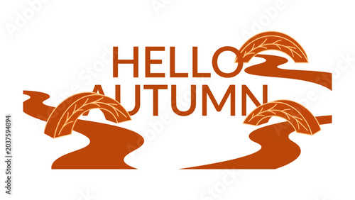 Photos Hello Autumn Greeting: A stylized graphic design announces Hello Autumn with artistic river-like curves and decorative leaf motifs, symbolizing the arrival of the fall season