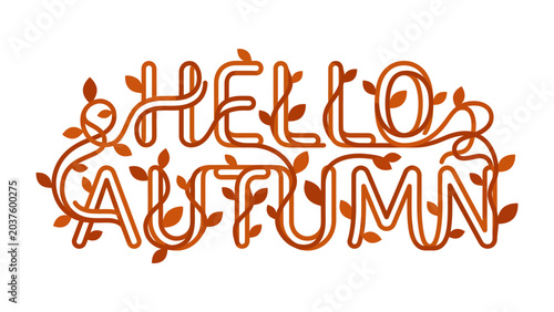 Photography Hello Autumn Typography: Artistic lettering spelling Hello Autumn is entwined with delicate vines and small leaves, evoking the warm, natural beauty of the fall season