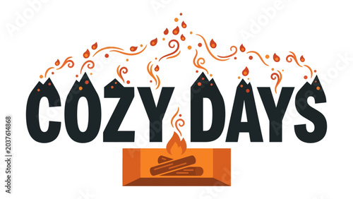 Foto Cozy Days Typography: Artistic typographic design with Cozy Days text, featuring a fireplace and warm glowing embers, evokes a sense of comfort and warmth