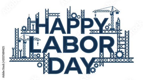 Fotografía Happy Labor Day Construction: A creative graphic illustration representing the spirit of Labor Day with a construction theme, featuring cranes, building structures