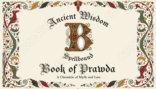 Schilderij op canvas Ancient Wisdom Spellbound Book of Prawda: A Chronicle of Myth and Law, featuring an ornate illuminated letter 'B' and decorative borders