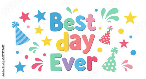 Foto Colorful celebration scene with Best day Ever text surrounded by festive decorat