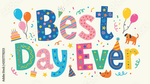 Fotografie A vibrant celebration scene with Best Day Ever text surrounded by festive balloo