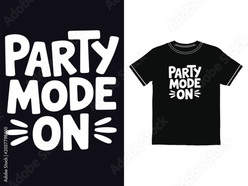 Bold graphic design featuring party mode on text displayed on a black casual cotton shirt