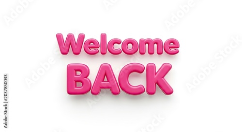 3D pink Welcome Back text on white background