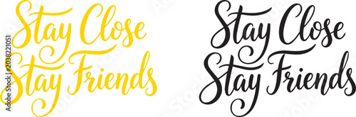Bild auf Leinwand Stay close stay friends calligraphy lettering quote friendship day