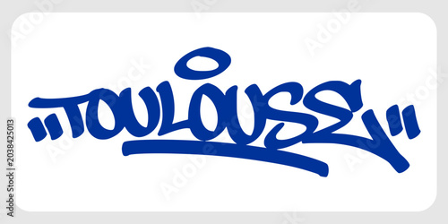 Valokuva Toulouse city france graffiti tag graphic displaying french Europe travel landmark word text for positive vibe sticker overlay urban hip hop subculture streetwear apparel design clip art