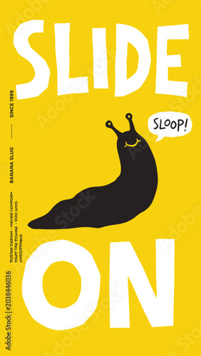 Yellow Graphic Poster with Black Slug Silhouette and White Slide On Typography