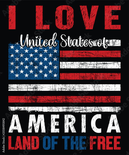 I Love United States Of America Land Of the Free Happy 4th Of July shirt print template typography design for art