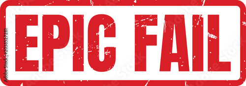 фотографія Red rubber stamp impression containing the bold text reading epic fail for busin