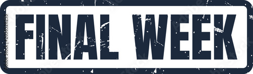 Schilderij op canvas Textured rubber stamp mark displaying the phrase final week in a dark blue color