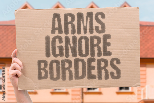Schilderij op canvas "Arms Ignore Borders" Weapons cross freely regardless of any agreement
