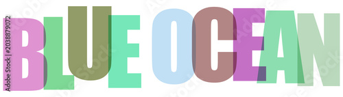 Konstfotografi Multicolored text spelling Blue Ocean on white background