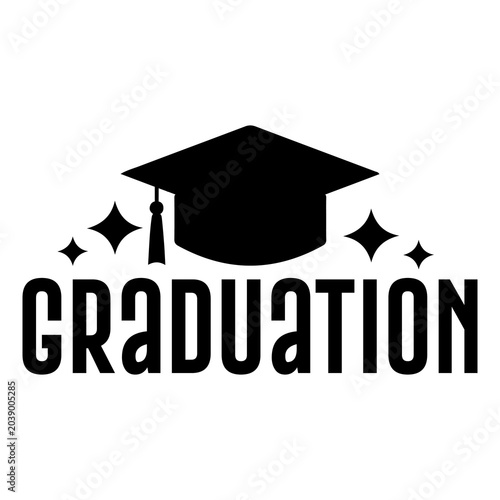 Graduation typography clip art design on plain white transparent isolated background for card, shirt, hoodie, sweatshirt, apparel, tag, mug, icon, poster or badge