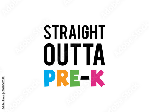 Принти на полотні Straight Outta Pre-K typography vector, colorful preschool graduation quote, fun