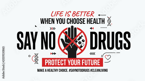 Say No To Drugs, Protect Your Future, Choose Health