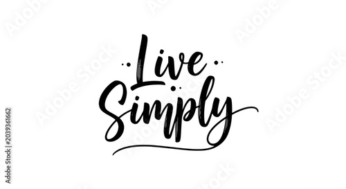Photos Live Simply handwritten calligraphy text, inspirational quote, elegant script on
