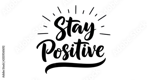 Canvastavla Stay Positive Hand Lettering with Sunburst Effect - Motivational Quote