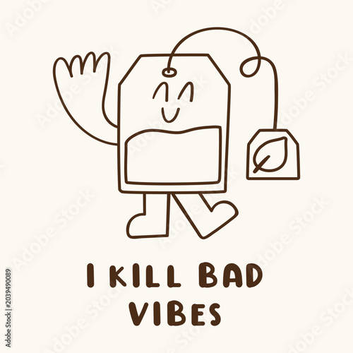 Schilderij op canvas Minimalist cute tea bag character line art with i kill bad vibes funny quote