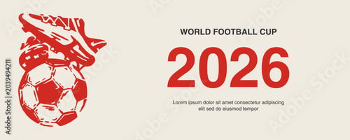 World Football Cup 2026 Tournament Banner Template Featuring Retro Hand Drawn Engraving Illustration of Soccer Ball and Shoes.