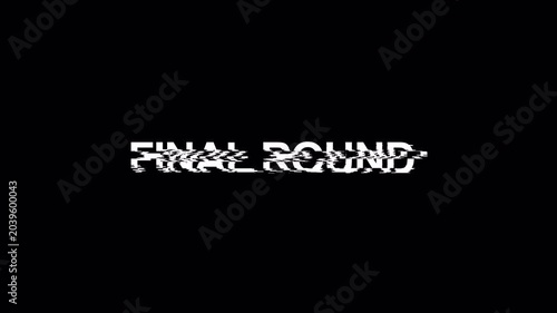 Animated Final Round Text with Heavy Glitch Effect. Looping Esports Typography on Alpha Channel.
