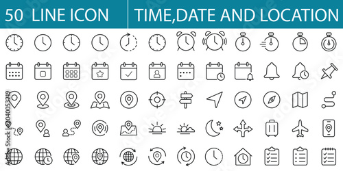 50 Time Date and Location Line Icons Set - Clock Calendar Schedule Reminder GPS Navigation Map Pin Outline Vector Collection