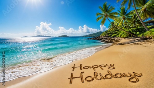 Happy Holidays Message Written in Sand on a Tropical Beach