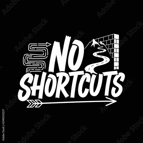 No Shortcuts Motivational Quote Sign.