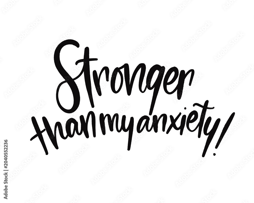 Fototapeta premium Anxiety Relief Lettering Stronger Than My Anxiety Quote