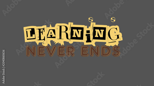 Photos Inspirational typographic design showcasing the fundamental truth that learning