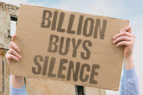 Fotografia "Billion buys silence" Wealth muzzles critics and regulators
