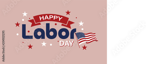 Happy labor day greeting card with american flag and stars